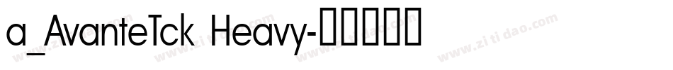 a_AvanteTck Heavy字体转换